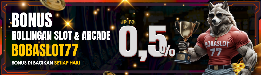 BONUS HARIAN ROLLINGAN SLOT GAMES & ARCADE GAMES UP TO 0.5%